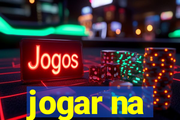 jogar na